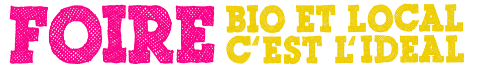Foire Bio et Local, c'est l'idéal
